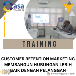 TRAINING CUSTOMER RETENTION MARKETING MEMBANGUN HUBUNGAN LEBIH BAIK DENGAN PELANGGAN