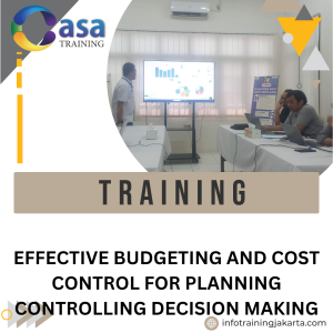 TRAINING EFFECTIVE BUDGETING AND COST CONTROL FOR PLANNING CONTROLLING DECISION MAKING