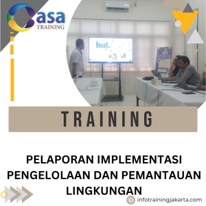 TRAINING PELAPORAN IMPLEMENTASI PENGELOLAAN DAN PEMANTAUAN LINGKUNGAN