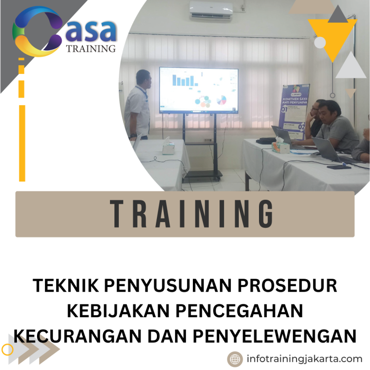 TRAINING TEKNIK PENYUSUNAN PROSEDUR KEBIJAKAN PENCEGAHAN KECURANGAN DAN PENYELEWENGAN