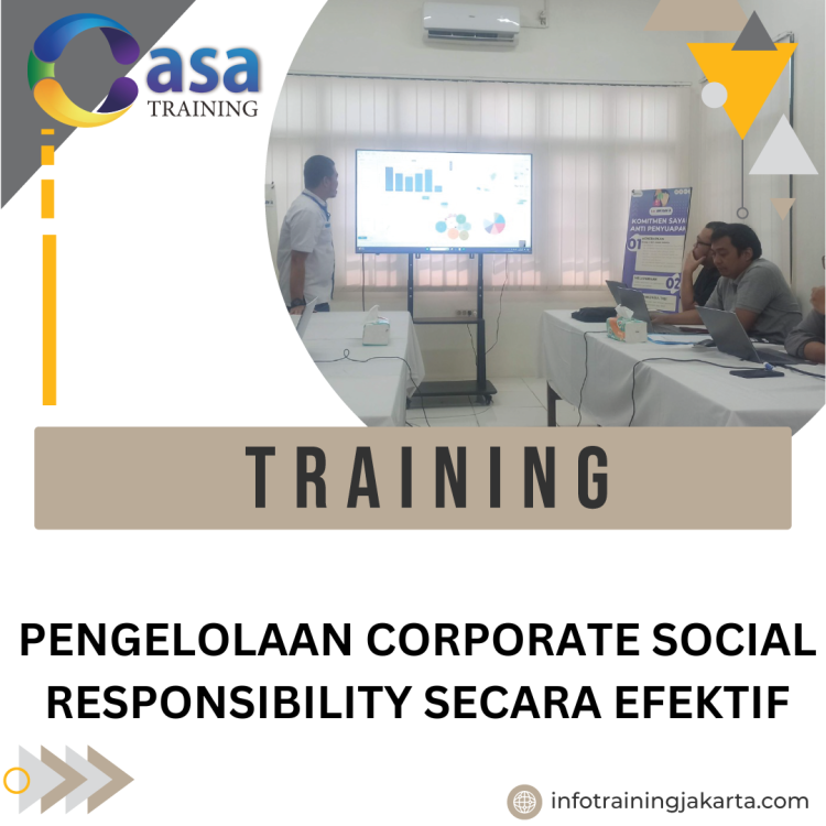 TRAINING PENGELOLAAN CORPORATE SOCIAL RESPONSIBILITY SECARA EFEKTIF