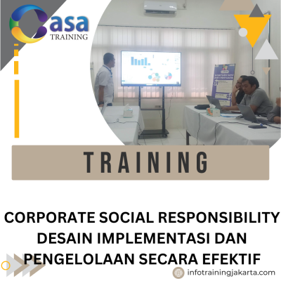 TRAINING CORPORATE SOCIAL RESPONSIBILITY DESAIN IMPLEMENTASI DAN PENGELOLAAN SECARA EFEKTIF